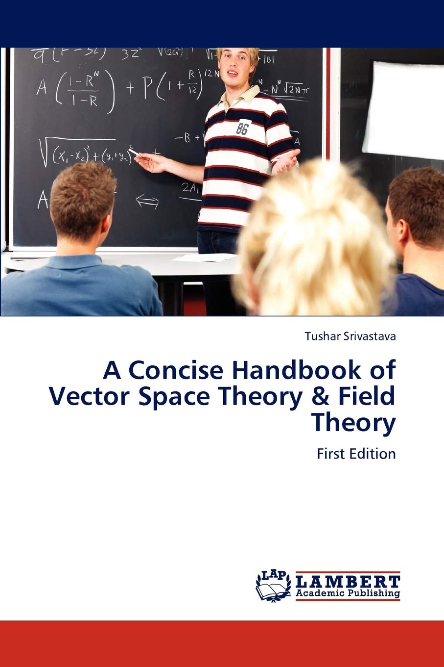 A Concise Handbook of Vector Space Theory & Field Theory: First Edition,Used