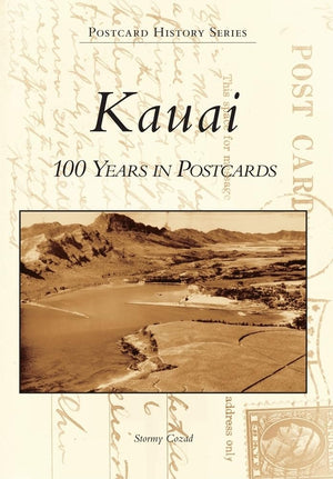 Kauai: 100 Years in Postcards (Postcard History Series),New