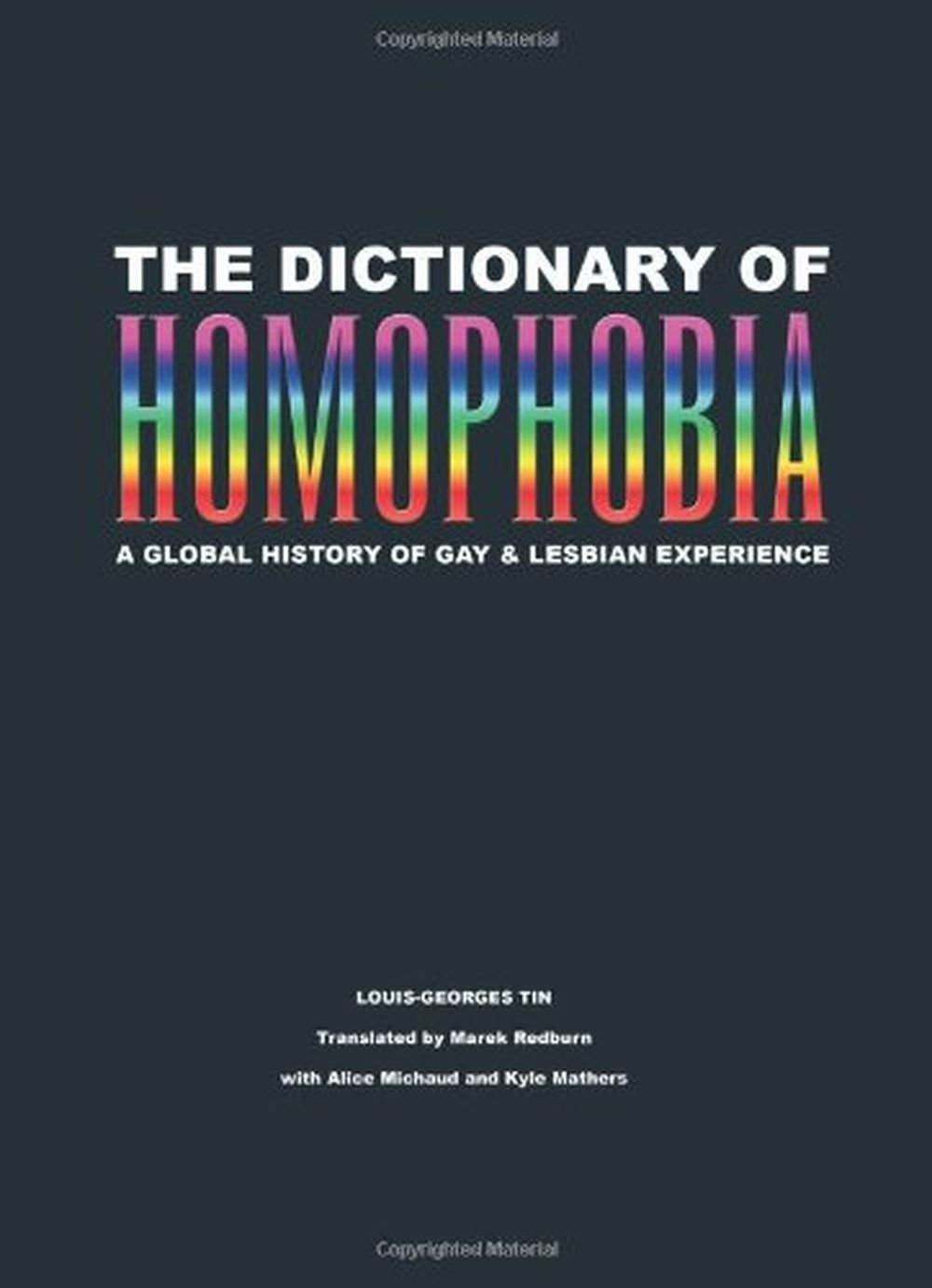 The Dictionary of Homophobia: A Global History of Gay & Lesbian Experience,Used