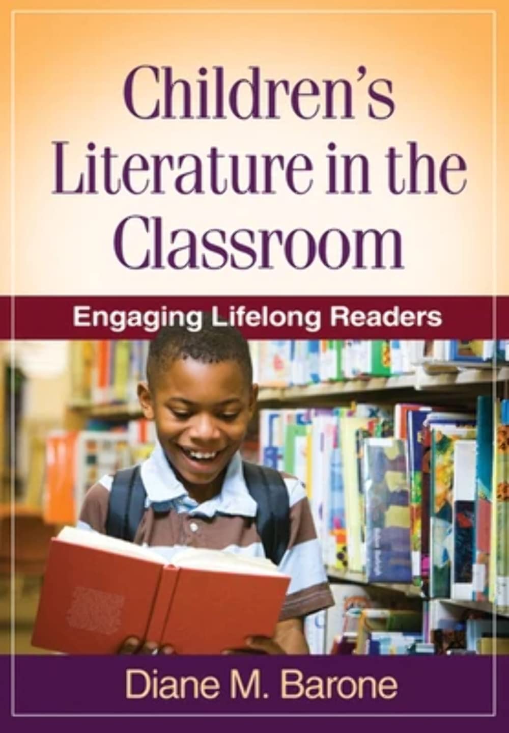 Children's Literature in the Classroom: Engaging Lifelong Readers (Solving Problems in the Teaching of Literacy),Used
