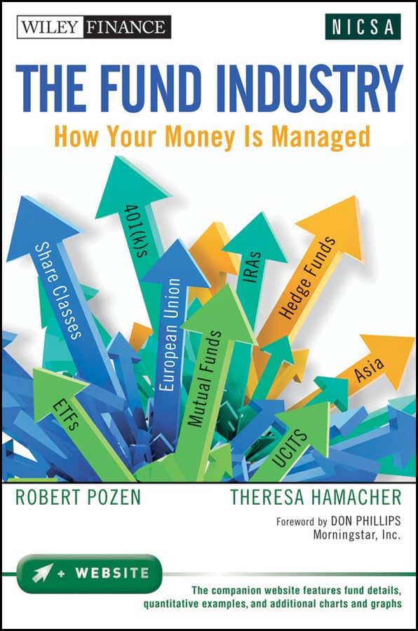 The Fund Industry: How Your Money Is Managed,New