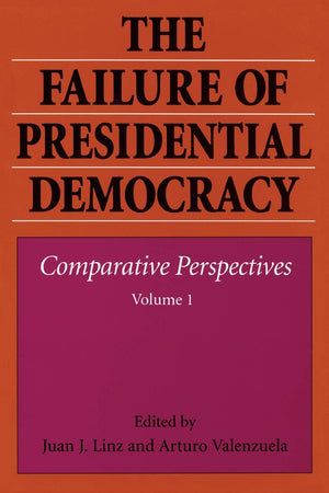 The Failure of Presidential Democracy: Comparative Perspectives, Vol. 1,Used