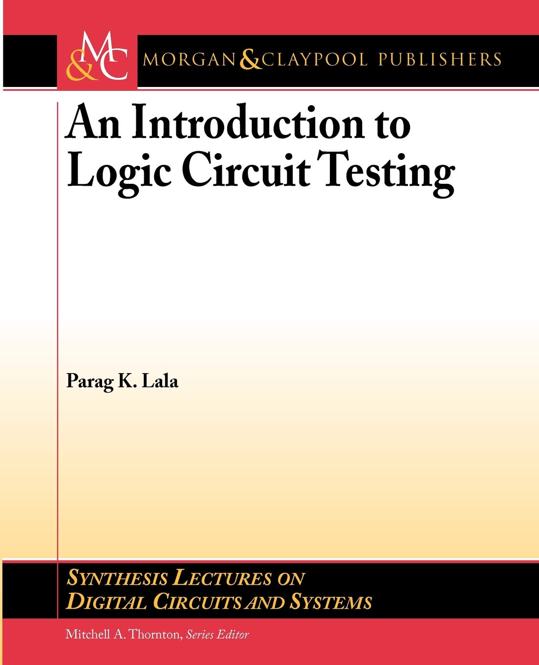 An Introduction to Logic Circuit Testing (Synthesis Lectures on Digital Circuits and Systems, 17),Used