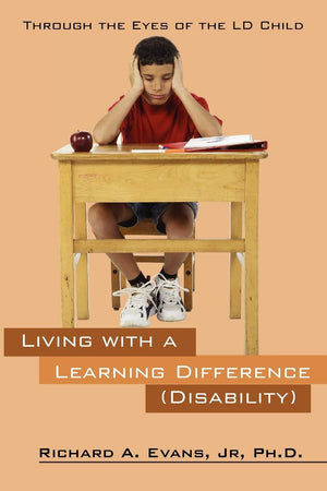 Living With A Learning Difference (Disability): Through The Eyes Of The Ld Child,Used