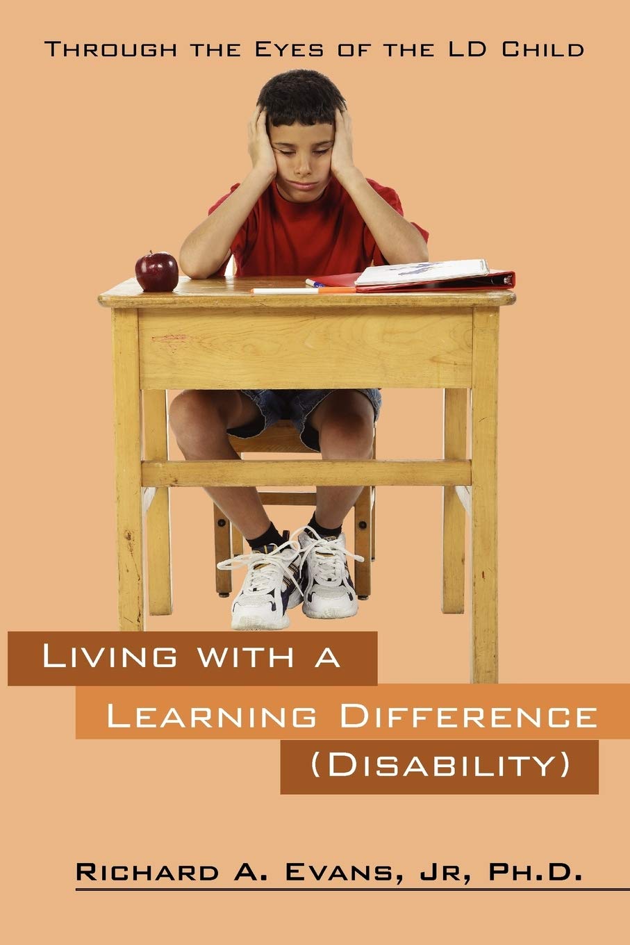 Living With A Learning Difference (Disability): Through The Eyes Of The Ld Child,Used