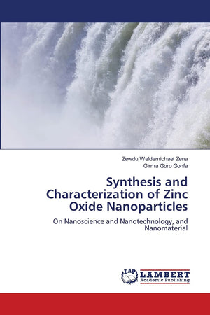 Synthesis and Characterization of Zinc Oxide Nanoparticles: On Nanoscience and Nanotechnology, and Nanomaterial,Used