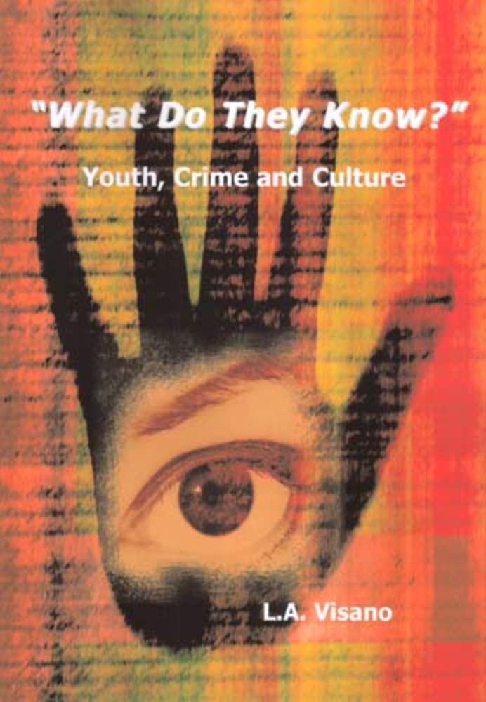 What Do They Know?: Youth, Crime and Culture,Used