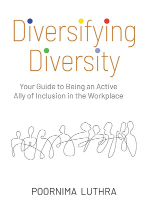 Diversifying Diversity: Your Guide to Being an Active Ally of Inclusion in the Workplace,Used
