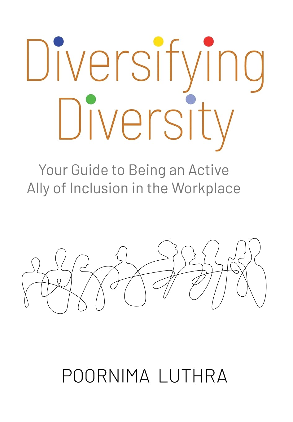 Diversifying Diversity: Your Guide to Being an Active Ally of Inclusion in the Workplace,Used