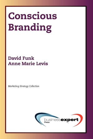 Conscious Branding (Marketing Strategy Collection),Used