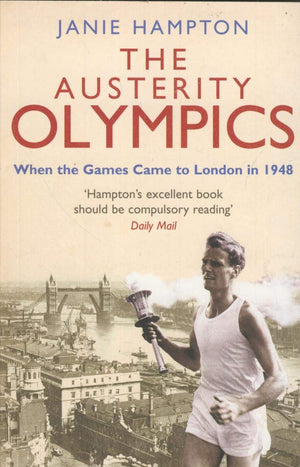 The Austerity Olympics: When the Games Came to London in 1948,Used