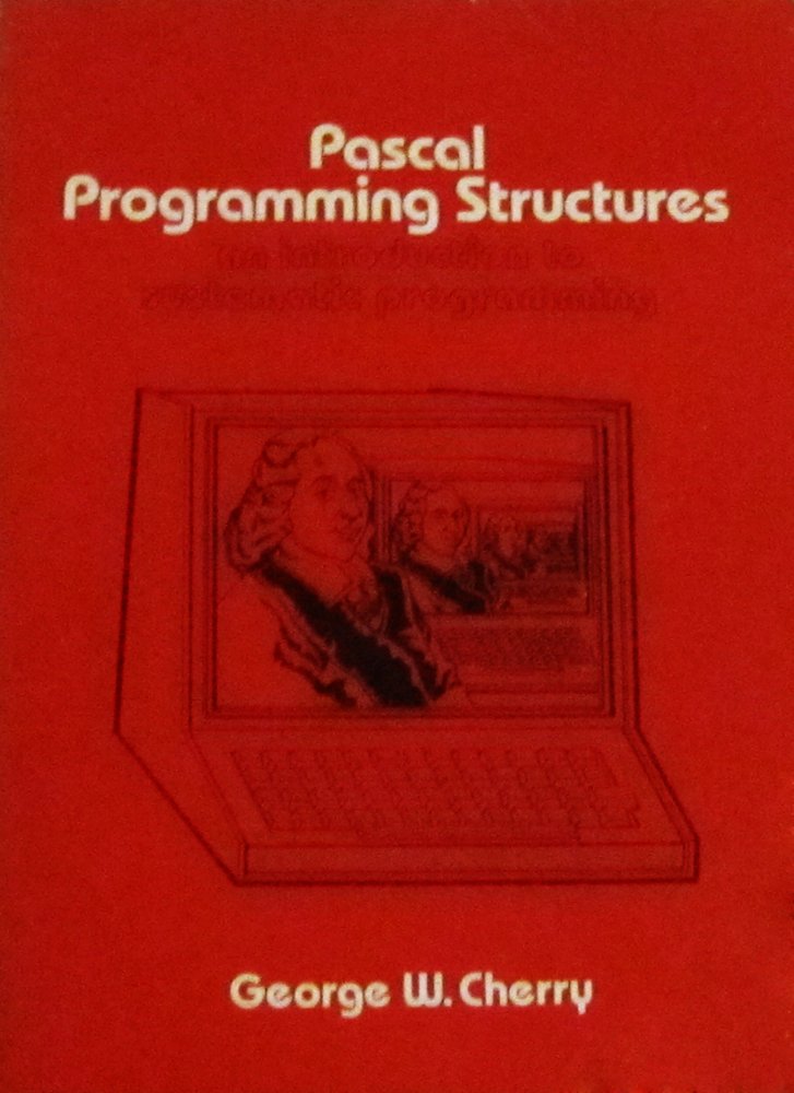 Pascal Programming Structures: An Introduction to Systematic Programming,Used