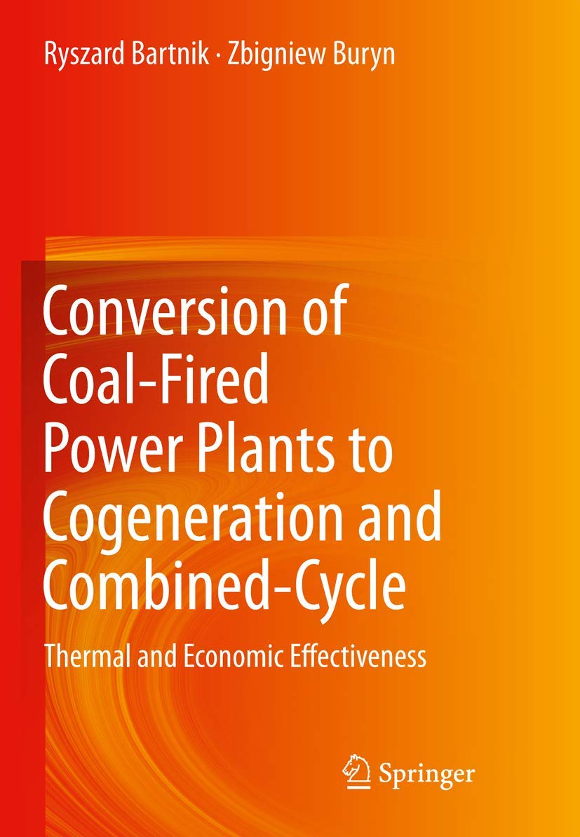 Conversion Of Coalfired Power Plants To Cogeneration And Combinedcycle: Thermal And Economic Effectiveness,Used