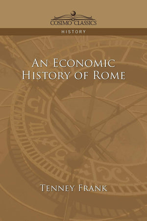 An Economic History Of Rome (Cosimo Classics History)
