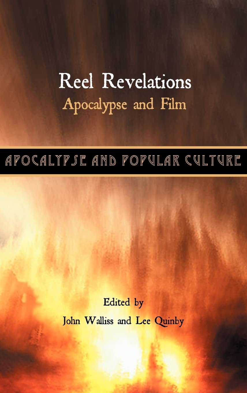 Reel Revelations: Apocalypse and Film (Apocalypse and Popular Culture),Used