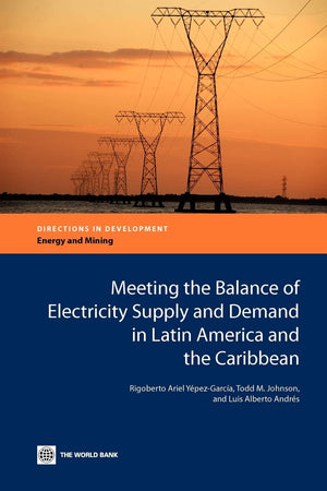 Meeting The Balance Of Electricity Supply And Demand In Latin America And The Caribbean (Directions In Development),New
