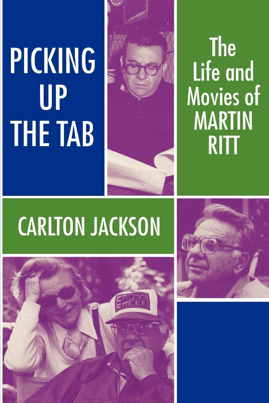 Picking Up the Tab: The Life and Movies of Martin Ritt,New