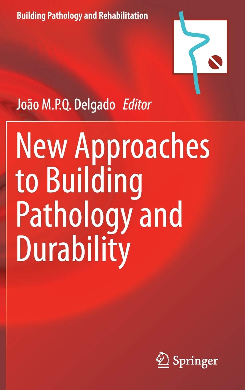 New Approaches to Building Pathology and Durability (Building Pathology and Rehabilitation, 6),Used