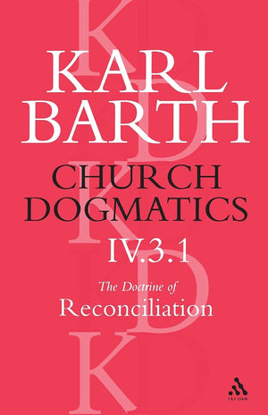 Church Dogmatics, Vol. 4, Part 3.1: The Doctrine of Reconciliation,Used