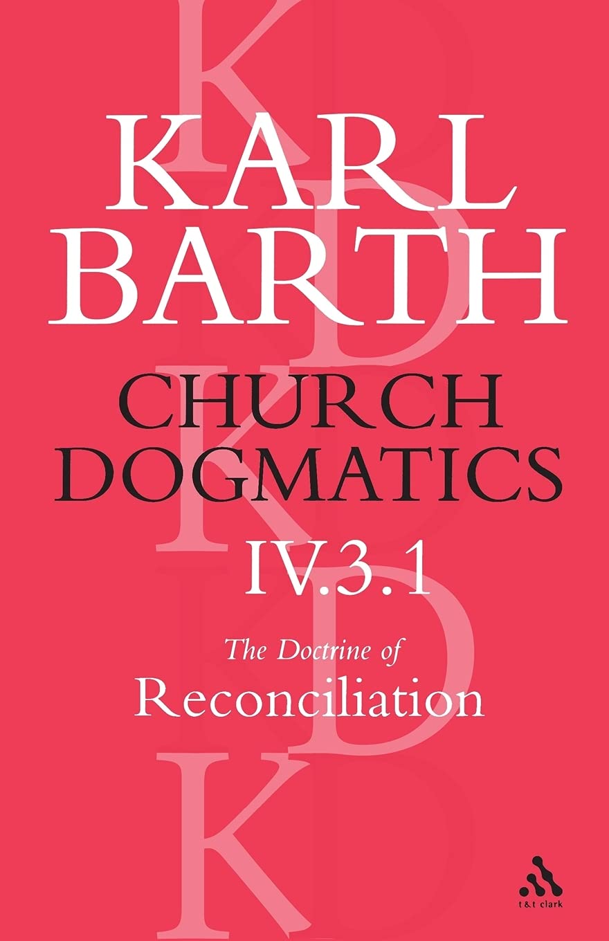 Church Dogmatics, Vol. 4, Part 3.1: The Doctrine of Reconciliation,Used