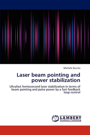 Laser beam pointing and power stabilization: Ultrafast femtosecond laser stabilization in terms of beam pointing and pulse power,Used