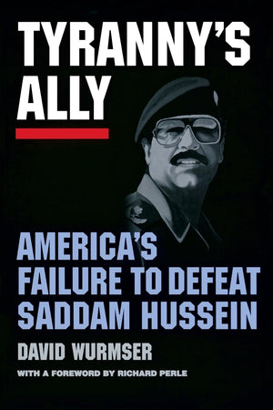 Tyranny'S Ally: America'S Failure To Defeat Saddam Hussein,Used