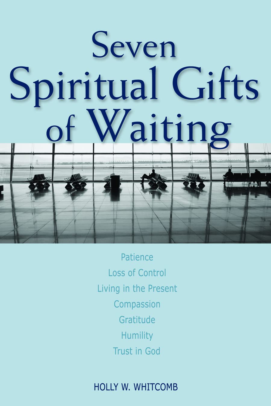 Seven Spiritual Gifts of Waiting,Used