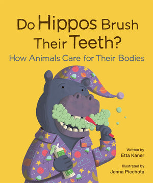 Do Hippos Brush Their Teeth?: How Animals Care for Their Bodies (Do Animals?, 4),New