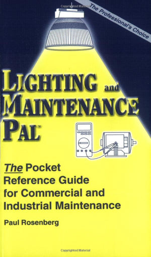 Lighting & Maintenance Pal: The Pocket Reference Guide For Commercial And Industrial Maintenance (Wiring Diagram Pal Series, 4)-used