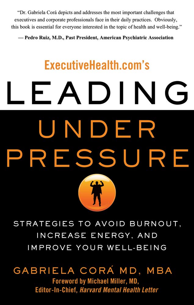 ExecutiveHealth.com's Leading Under Pressure: Strategies to Avoid Burnout, Increase Energy, and Improve Your Wellbeing,Used