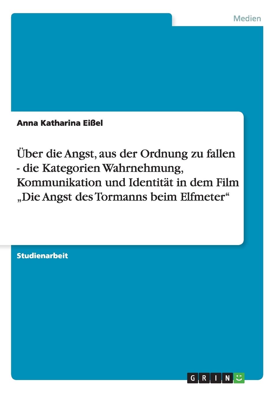 ber die Angst, aus der Ordnung zu fallen  die Kategorien Wahrnehmung, Kommunikation und Identitt in dem Film 