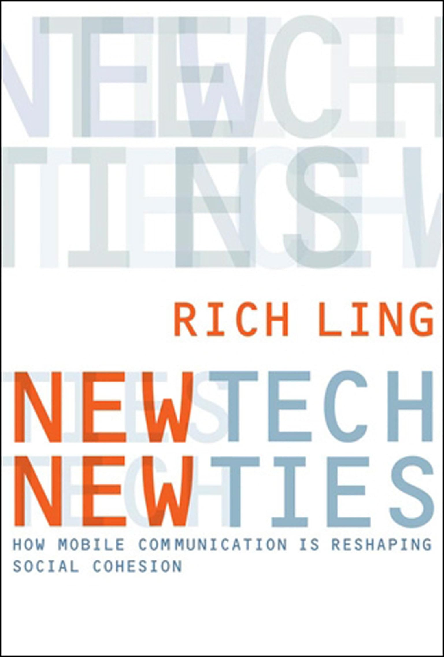 New Tech, New Ties: How Mobile Communication Is Reshaping Social Cohesion (Mit Press),Used