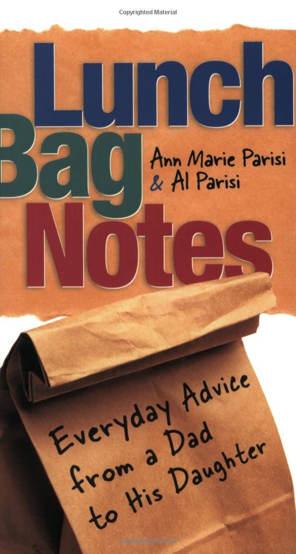 Lunch Bag Notes: Everyday Advice from a Dad to his Daughter,Used