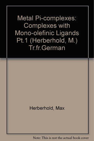 Metal Picomplexes: Complexes with Monoolefinic Ligands Pt.1 (Herberhold, M.,Used