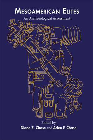 Mesoamerican Elites: An Archaeological Assessment,Used