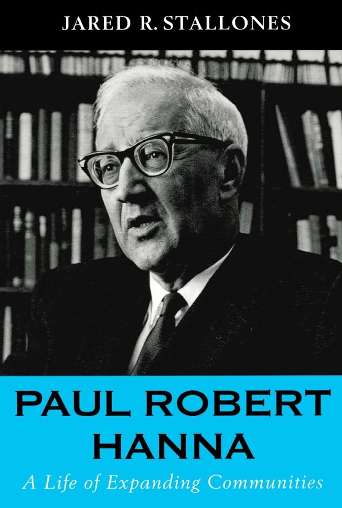 Paul Robert Hanna: A Life Of Expanding Communities,New