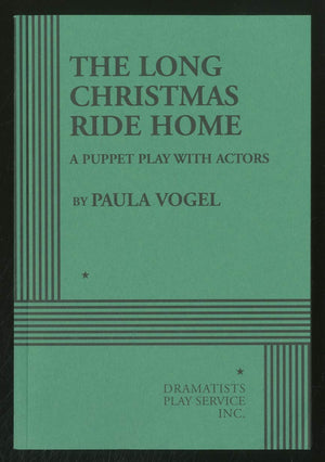 The Long Christmas Ride Home: A Puppet Play With Actors (Acting Edition For Theater Productions),New