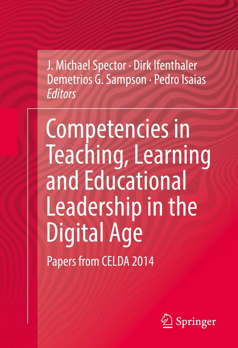 Competencies in Teaching, Learning and Educational Leadership in the Digital Age: Papers from CELDA 2014,Used