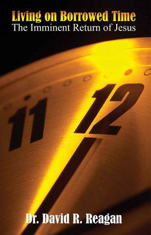 Living On Borrowed Time: The Imminent Return Of Jesus