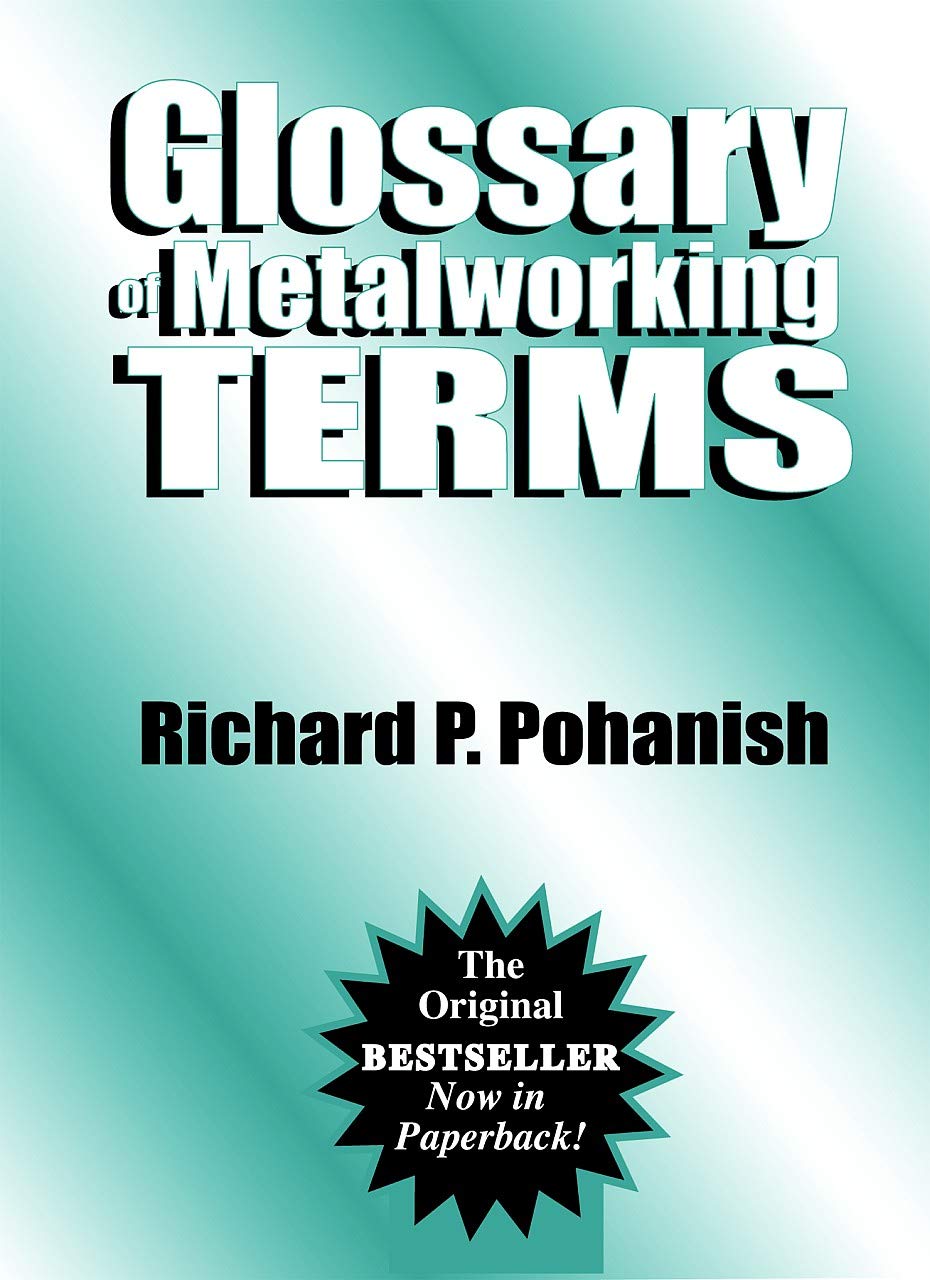 Glossary Of Metalworking Terms (Volume 1),New