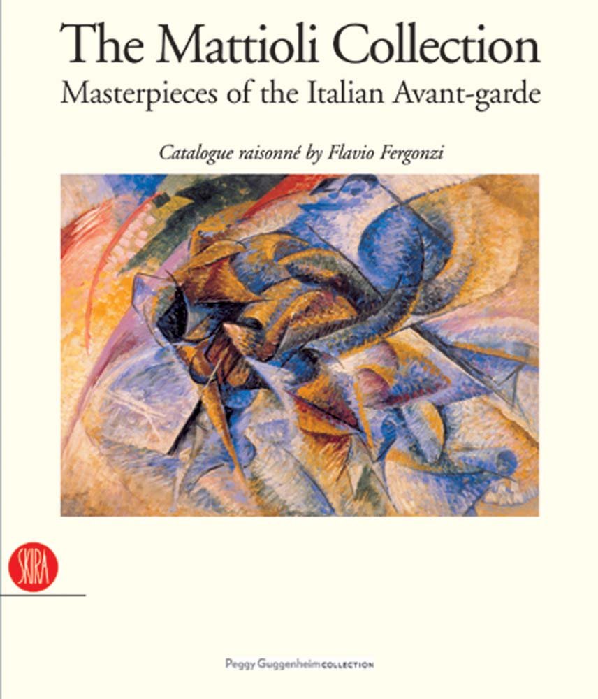 The Mattioli Collection: Masterpieces of the Italian Avantgarde,Used