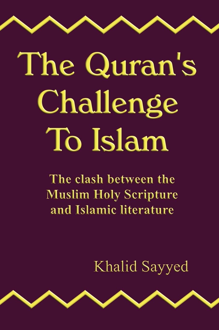 The Quran'S Challenge To Islam: The Clash Between The Mulsim Holy Scripture And Islamic Literature,Used