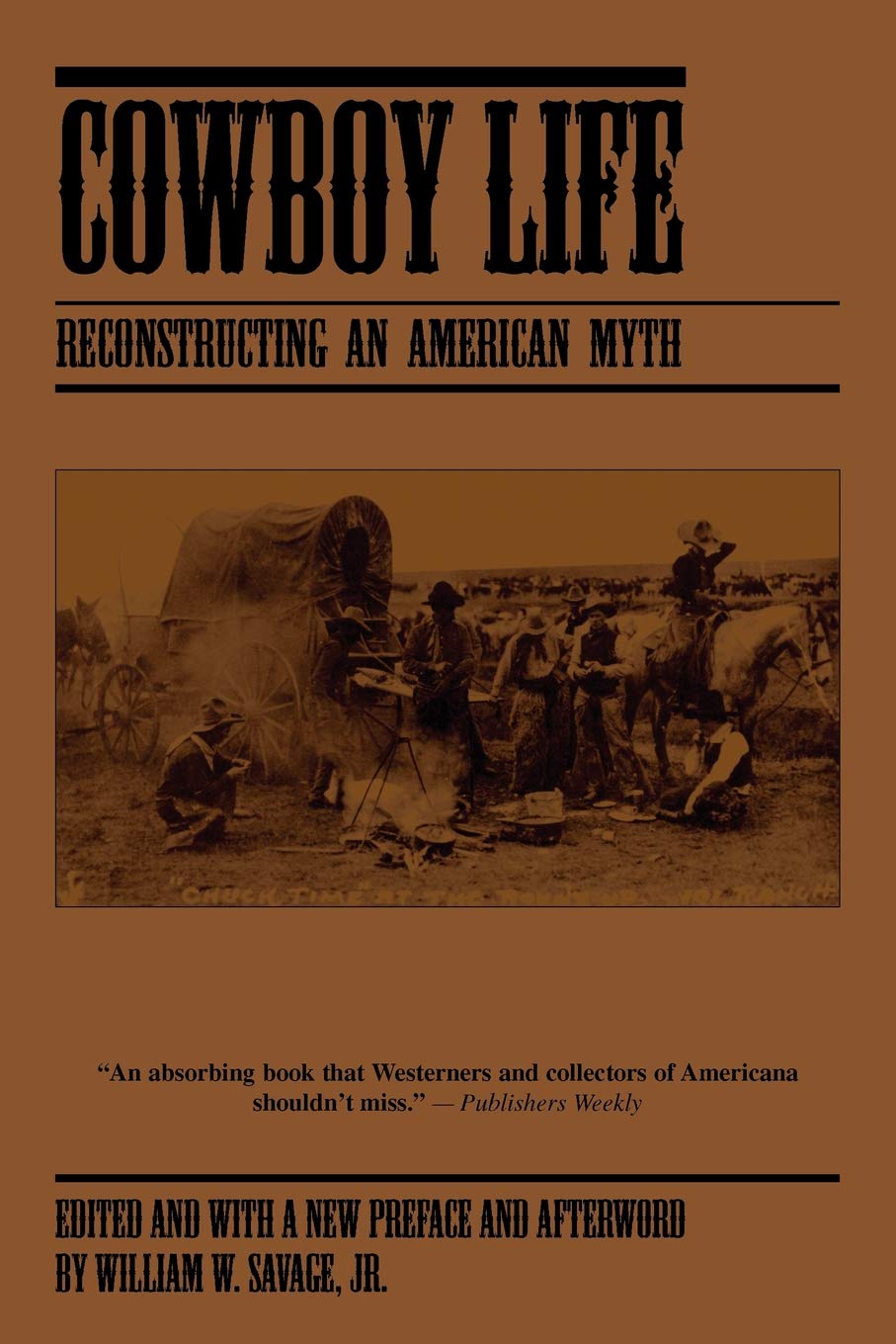 Cowboy Life: Reconstructing an American Myth,Used