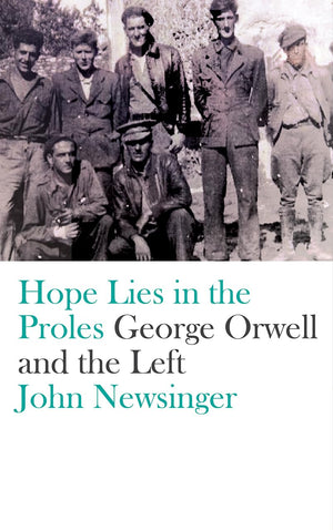 Hope Lies in the Proles: George Orwell and the Left,Used