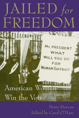 Jailed for Freedom: American Women Win the Vote,Used