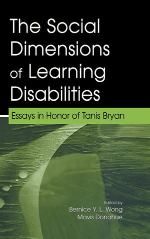 The Social Dimensions Of Learning Disabilities: Essays In Honor Of Tanis Bryan (The Lea Series On Special Education And Disabili,Used