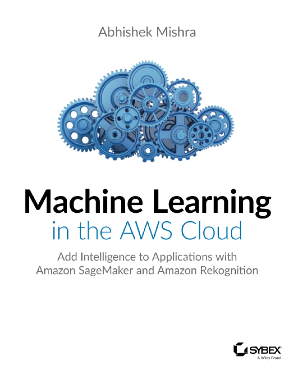 Machine Learning in the AWS Cloud: Add Intelligence to Applications with Amazon SageMaker and Amazon Rekognition,Used
