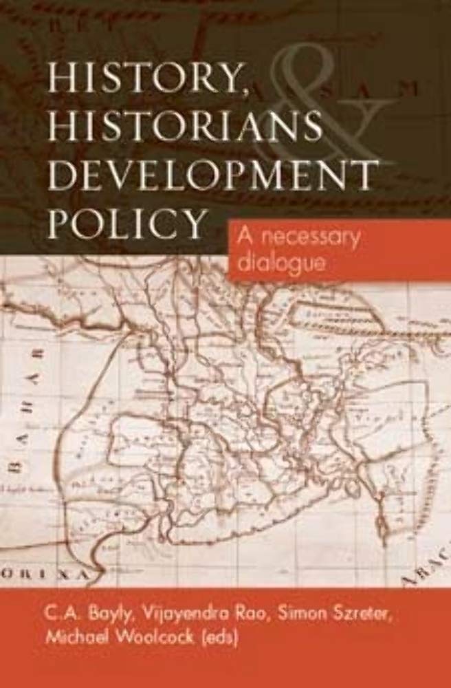 History, Historians and Development Policy: A necessary dialogue,New