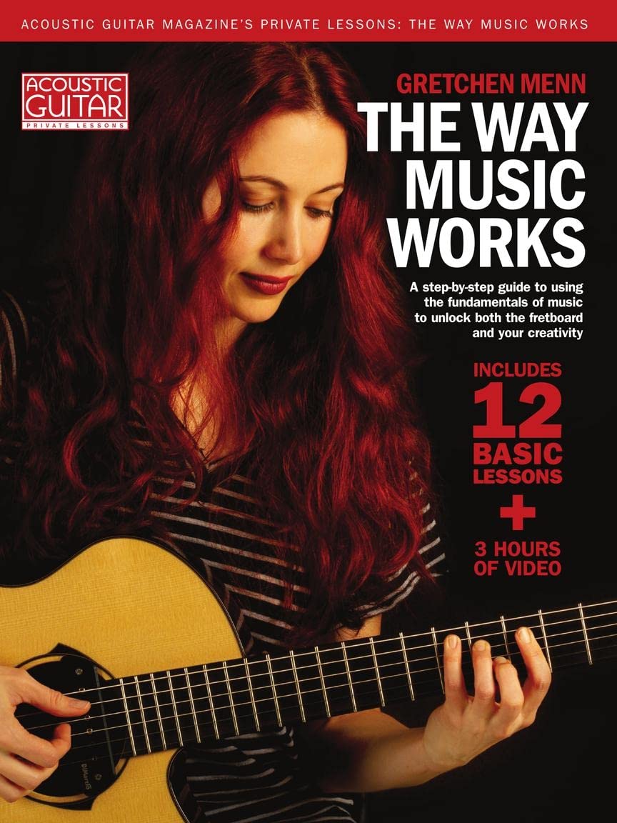 The Way Music Works: A StepbyStep Guide to Using the Fundamentals of Music to Unlock the Fretboard & Your Creativity (Acoustic,Used