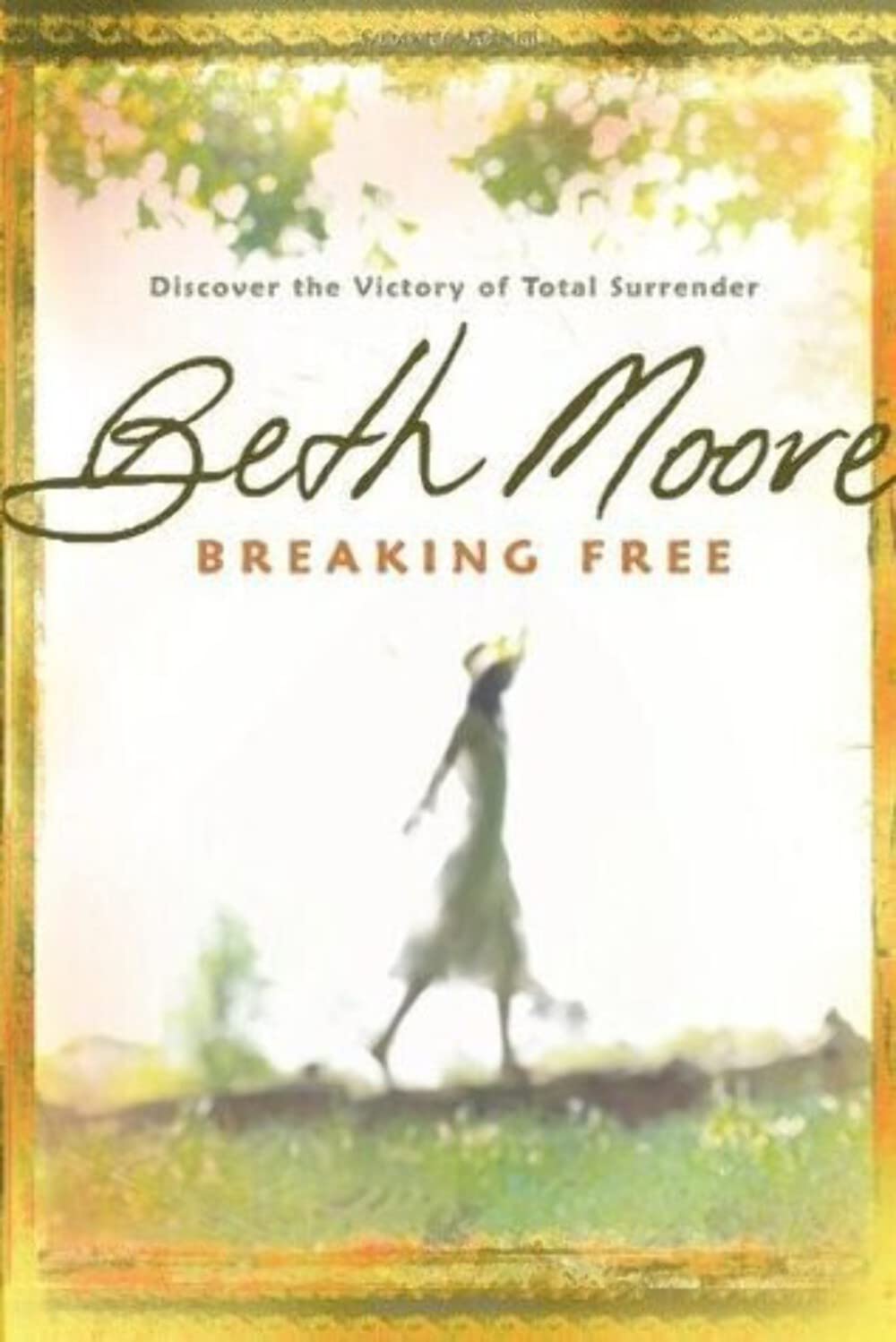 Breaking Free: Discover the Victory of Total Surrender,New